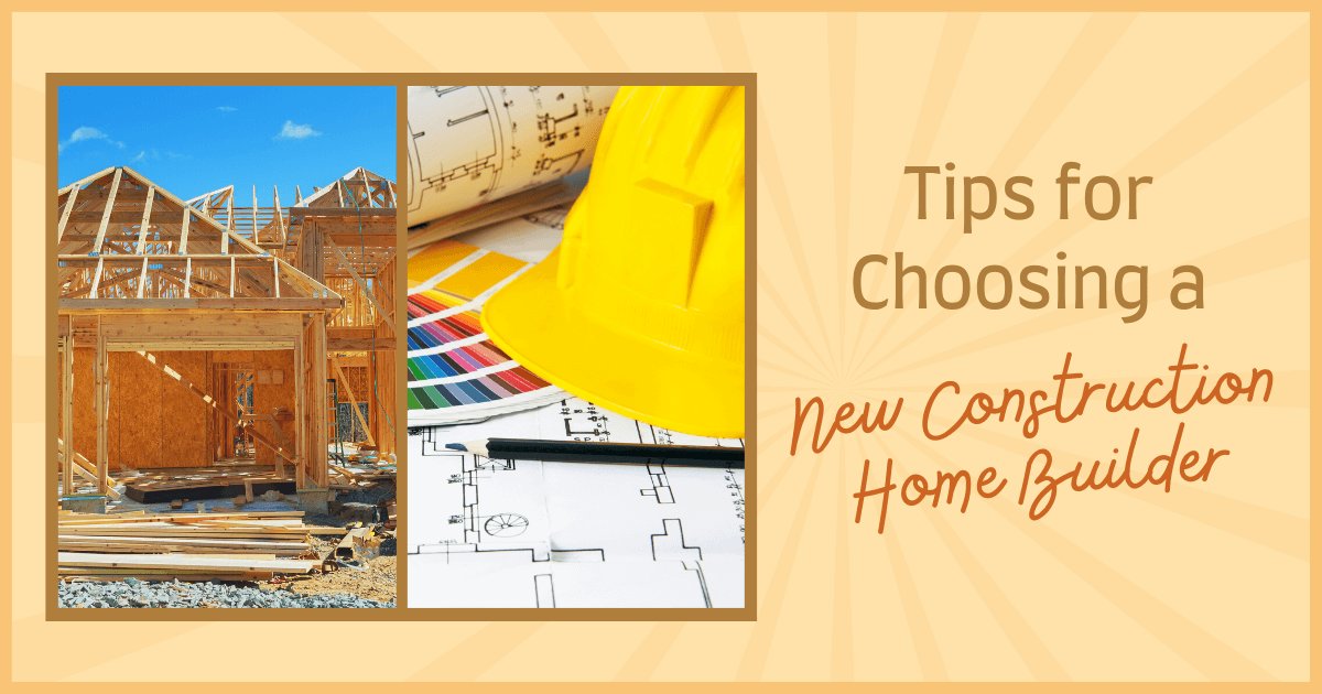 How to Choose a New Home Construction Builder