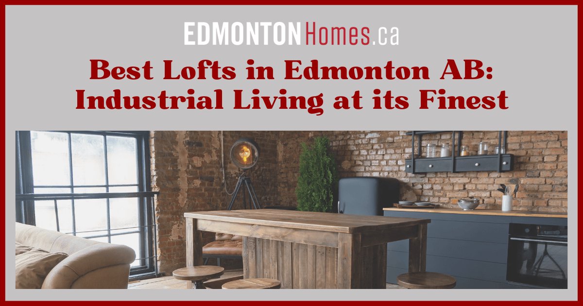 What are the Best Lofts in Edmonton?