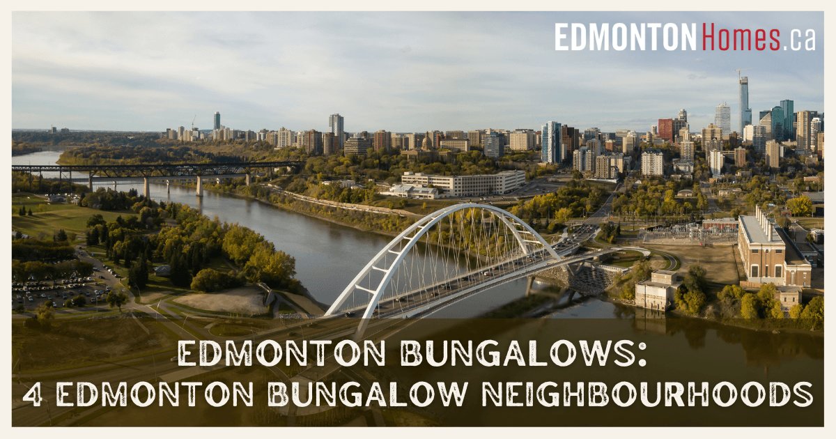 Best Edmonton Neighbourhoods with Bungalow Homes