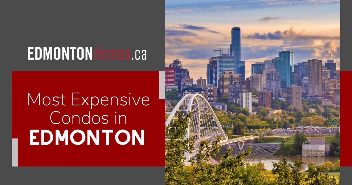 Edmonton Most Expensive Condos