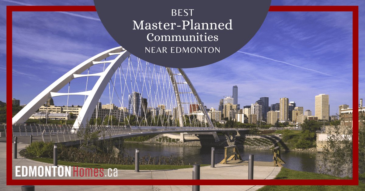 Edmonton Best Master-Planned Neighborhoods