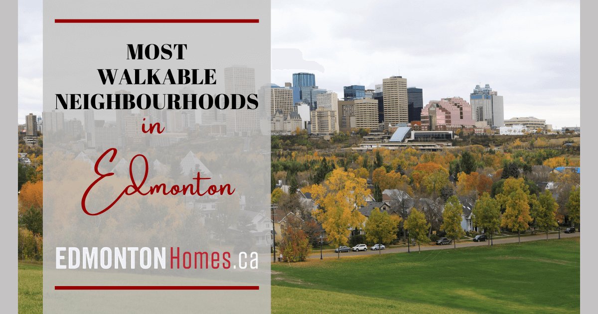 Edmonton Most Walkable Neighbourhoods