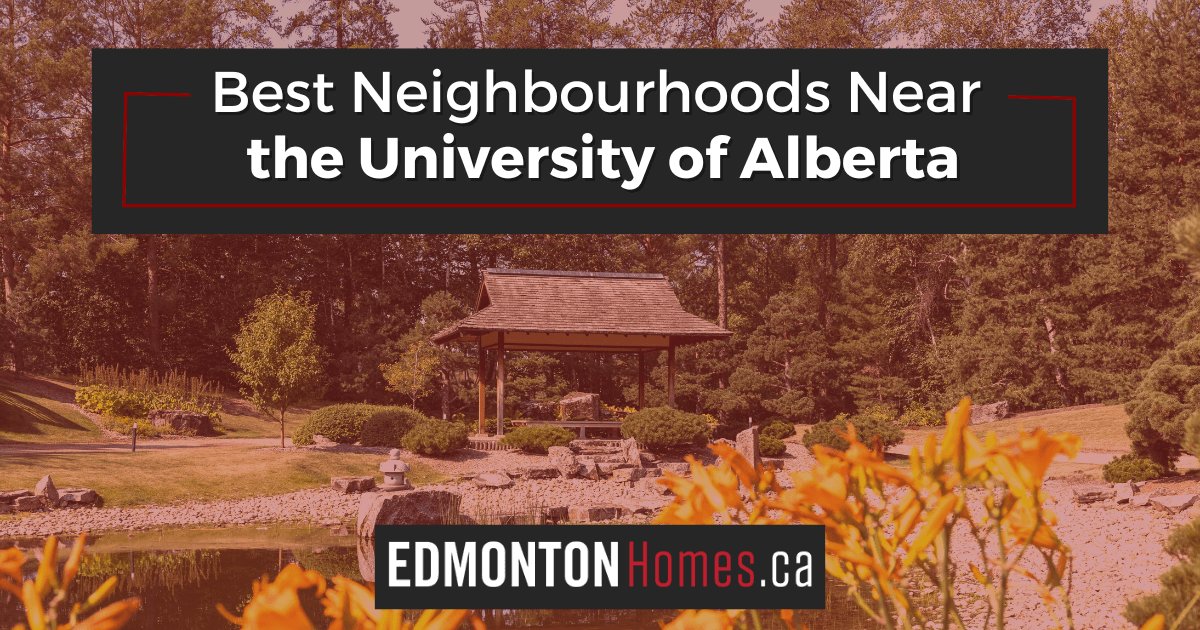 Best Neighbourhoods Near the University of Alberta